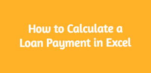 How to Calculate Loan Payment in Excel