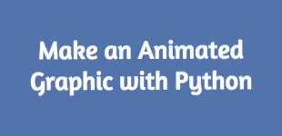 Make an Animated Graphic with Python